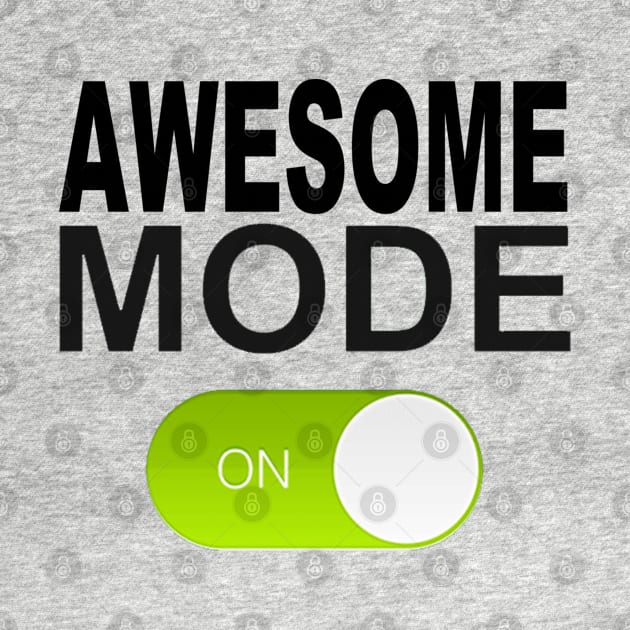 AWESOME MODE: ON by Totallytees55